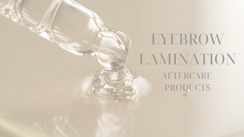 What Aftercare products should you use for Eyebrow Lamination?