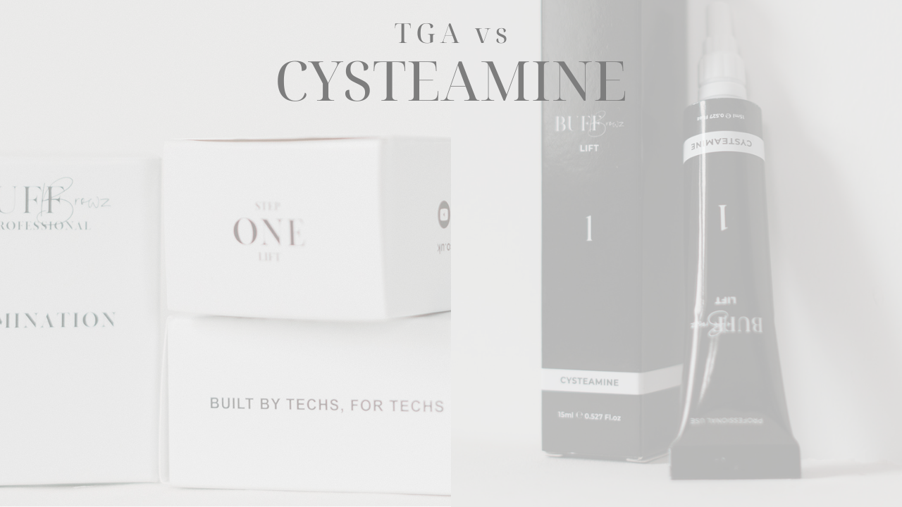 TGA vs Cysteamine (Eyebrow Lamination & Lash Lift)
